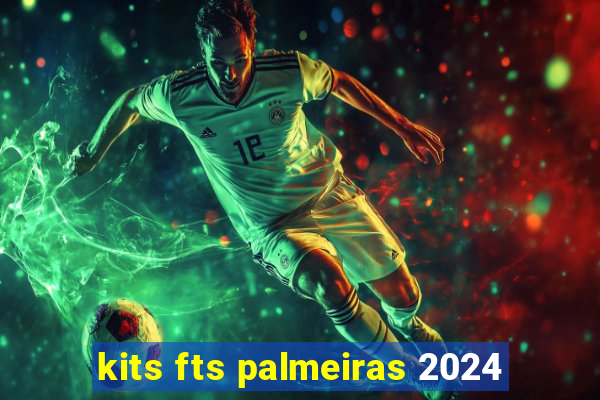 kits fts palmeiras 2024